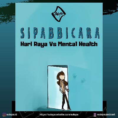 22. SiPabbicara-Hari Raya Vs Mental Health