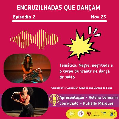 ENCRUZILHADAS QUE DANÇAM - Negra, negritude e o corpo brincante na dança de salão