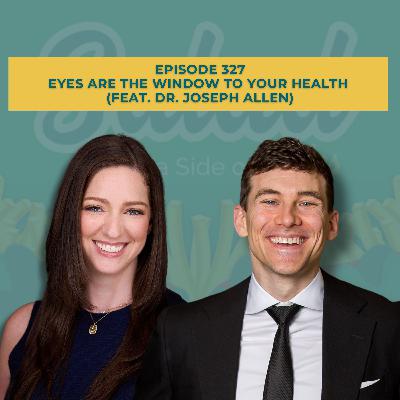Eyes are the Window to Your Health (feat. Dr. Joseph Allen)
