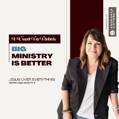 "Big Ministry is Better"