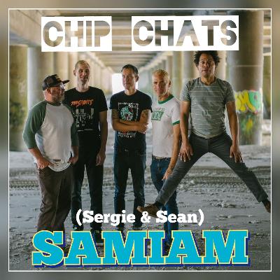 Chip Chats - Sergie Loobkoff & Sean Kennerly (Samiam)