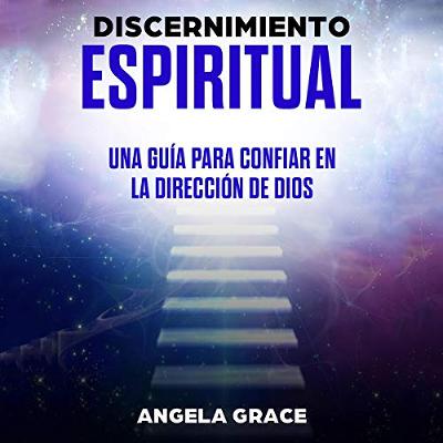 Discernimiento Espiritual (Audiolibro) | Prueba Gratis