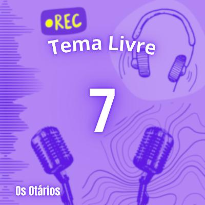 #7 — PHCAF, Reis do Verão, Samuca Paulista e muito+