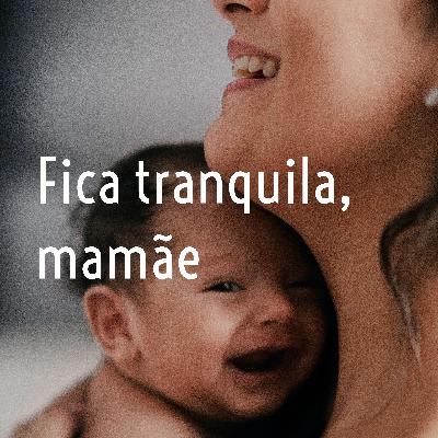 Fica tranquila, mamãe - Virose