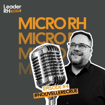Micro RH #4 - #NouvelleRecrue Micro RH #4 - #NouvelleRecrue