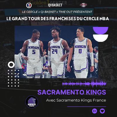05 Sacramento Kings - Le Grand Tour des Franchises avec Kings France