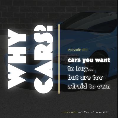 Cars You Want to Buy... But are Too Afraid to Own