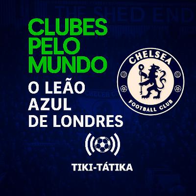 Tiki-Tátika #15 - Clubes Pelo Mundo: O Leão Azul de Londres Tiki-Tátika #15 - Clubes Pelo Mundo: O Leão Azul de Londres