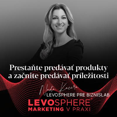 #281 Biznislab: Prestaňte predávať produkty a začnite predávať príležitosti