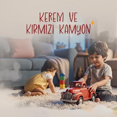 Kerem ve Kırmızı Kamyon 🚘 (3-6 Yaş) Kerem ve Kırmızı Kamyon 🚘 (3-6 Yaş)