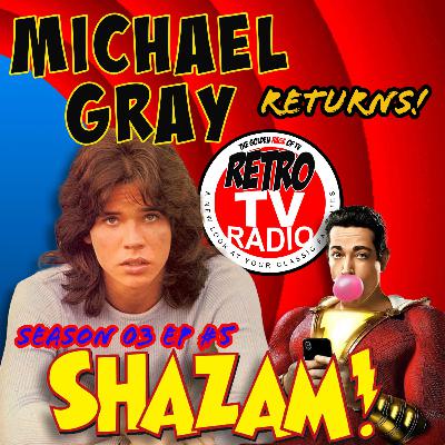 Michael Gray: aka Billy Batson from SHAZAM! Returns (Season 03 Ep. #5)
