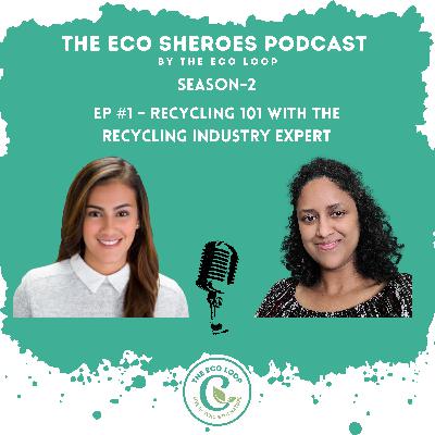 S2-Ep#1 Recycling 101 with the Recycling Industry Expert S2-Ep#1 Recycling 101 with the Recycling Industry Expert