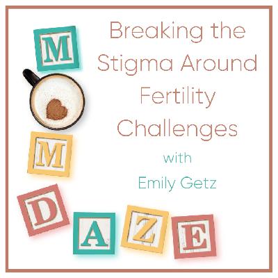 Breaking the Stigma Around Fertility Challenges Breaking the Stigma Around Fertility Challenges