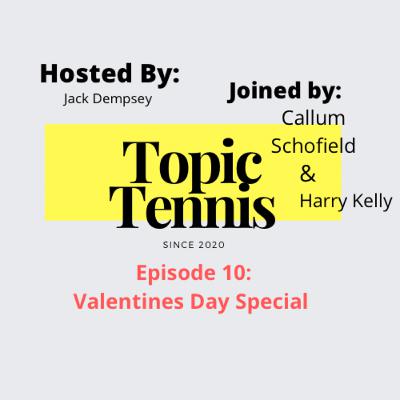 Episode 10 - Valentines Day Special