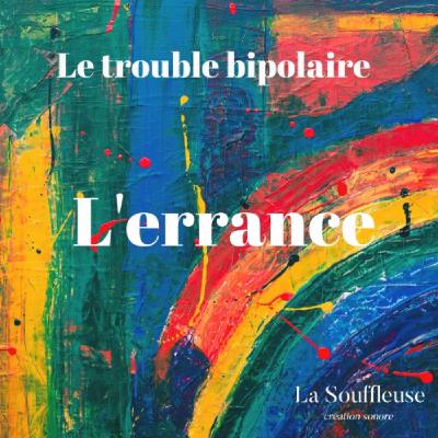 Le trouble bipolaire - L'errance Le trouble bipolaire - L'errance