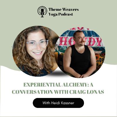 Ep71 | Experiential Alchemy: A Conversation with Craig Lonas of Core Element Yoga
