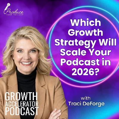 Which Growth Strategy Will Scale Your Podcast in 2026?