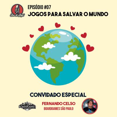 #07 - Jogos para Salvar o Mundo - Isso dá Jogo! #07 - Jogos para Salvar o Mundo - Isso dá Jogo!