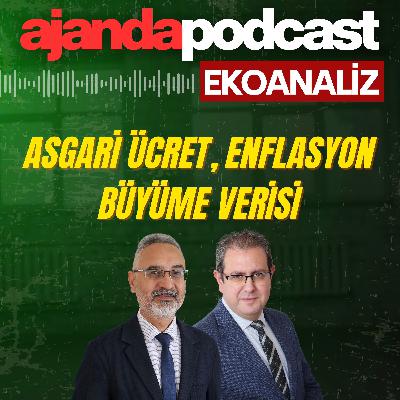 Ekoanaliz | 2026’da asgari ücret, Kasım enflasyonu, üçüncü çeyrek büyüme verisi... (Ep.275)
