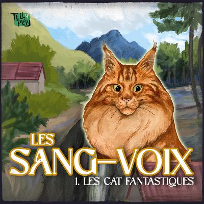 CATS LA MASCARADE - Les Sang-Voix - Ep 1 - Les Cat Fantastiques