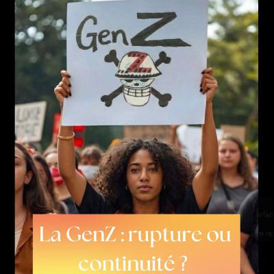 [Emission] La GenZ : rupture ou continuité ?