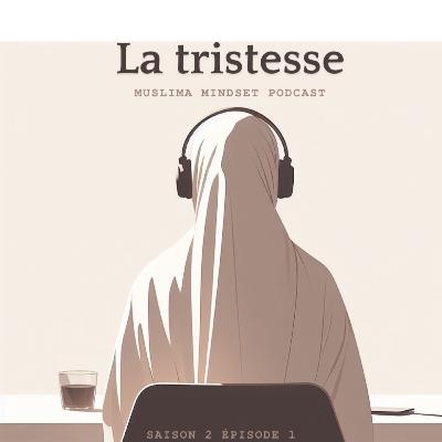 La tristesse -