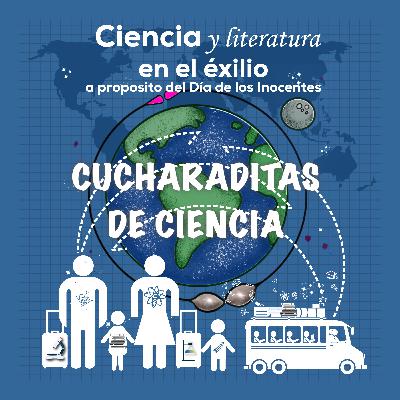 295 Ciencia y Literatura en el exilio (a propósito del día de los inocentes)