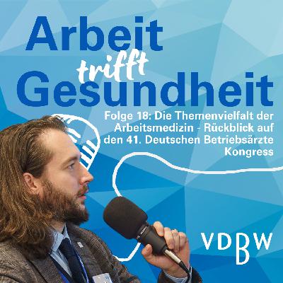 Die Themenvielfalt der Arbeitsmedizin