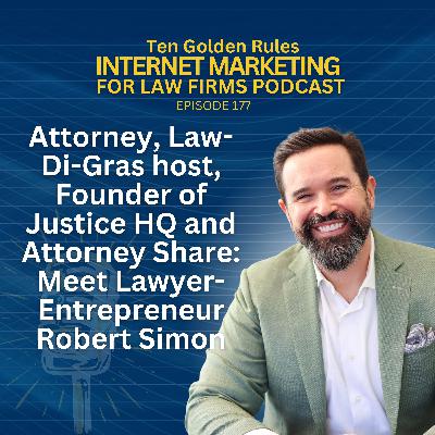 177: Attorney, Law-Di-Gras host, Founder of Justice HQ and Attorney Share: Meet Lawyer-entrepreneur Robert Simon (Encore) 177: Attorney, Law-Di-Gras host, Founder of Justice HQ and Attorney Share: Meet Lawyer-entrepreneur Robert Simon (Encore)