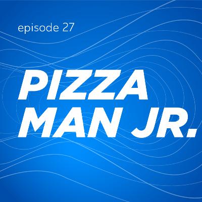 Pizza Man Jr.