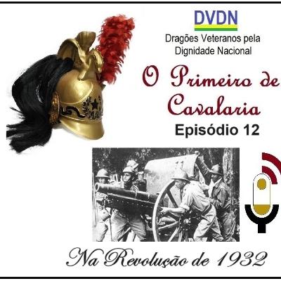 DVDN _ Ep 12 _ Na Revolução de 1932