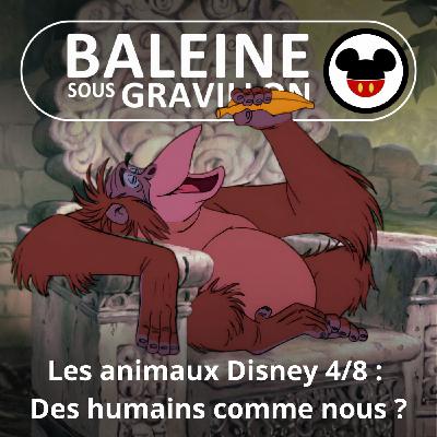S07E54 Les animaux Disney 4/8 : Déguiser l'humain pour mieux le raconter