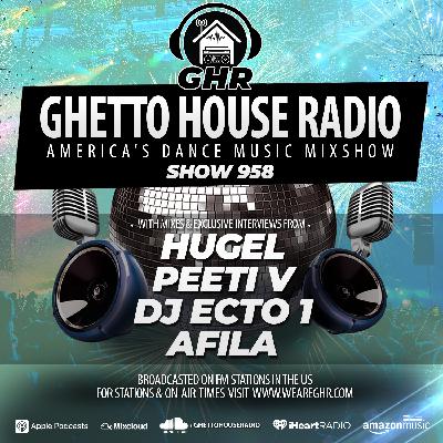 GHR - Show 958 - Hugel, Peeti V, DJ Ecto 1, Afila