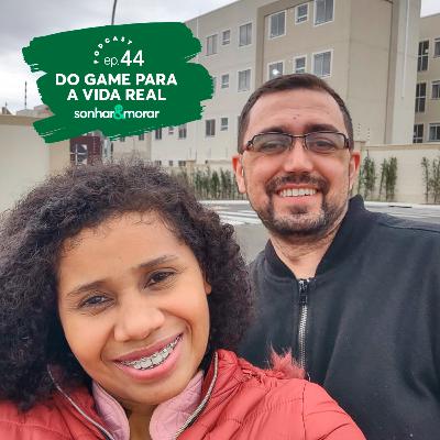 EP 44 | Do game para a vida real