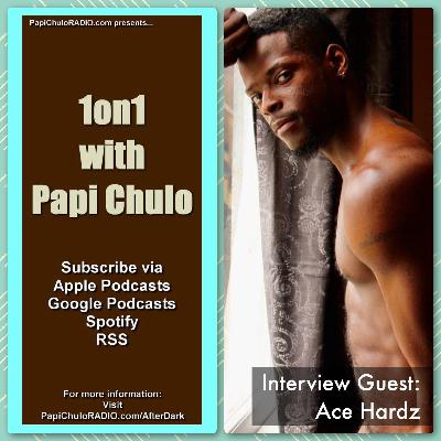 1on1 with Papi Chulo – Special Guest: ACE HARDZ [October 17, 2023]
