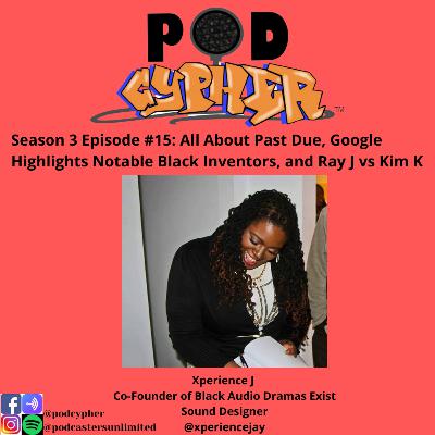 All About Past Due, Google Highlights Notable Black Inventors, and Ray J vs Kim K