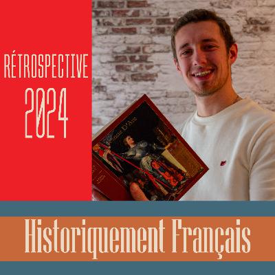 #7 RÉTROSPECTIVE 2024 HISTORIQUE ! - HISTORIQUEMENT FRANÇAIS