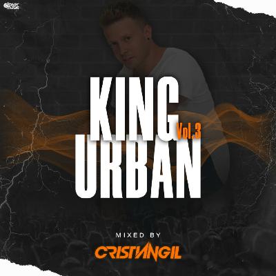 King Urban Vol.3 Mixed by Cristian Gil King Urban Vol.3 Mixed by Cristian Gil