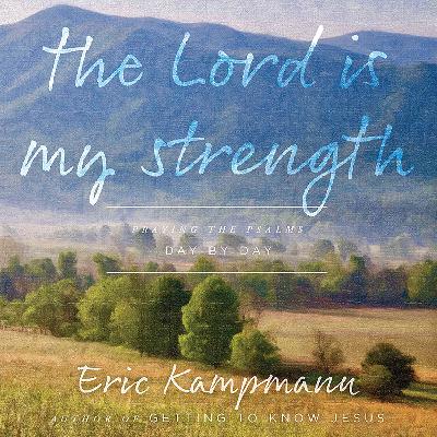 The Lord Is My Strength - December 31 The Lord Is My Strength - December 31