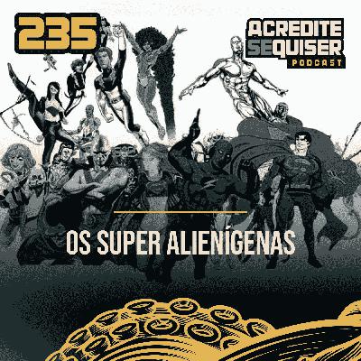 235 - Os Super Alienígenas