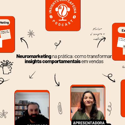 #EP27 - Neuromarketing na prática: como transformar Insights comportamentais em vendas