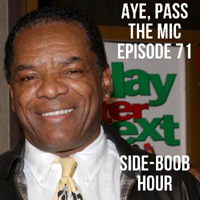 Episode 71 - Side-Boob Hour
