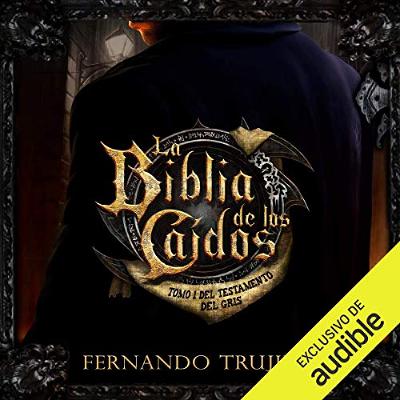 La Biblia de los Caídos: Tomo 1 del Testamento del Gris [The Bible of the Fallen: Volume 1 of the Testament of the Gray] (Audiolibro) | Prueba Gratis