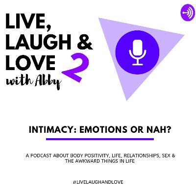 Intimacy: Emotions or Nah? Intimacy: Emotions or Nah?
