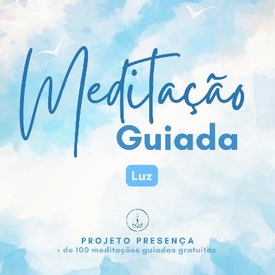 Meditação guiada - Luz Meditação guiada - Luz