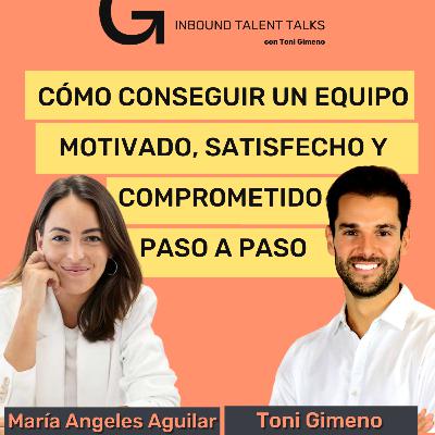 #37 - Cómo conseguir un equipo motivado, satisfecho y comprometido paso a paso