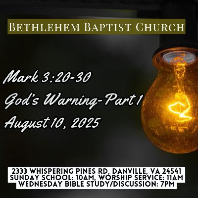 Mark 3:20-30, God’s Warning Part 1 Mark 3:20-30, God’s Warning Part 1