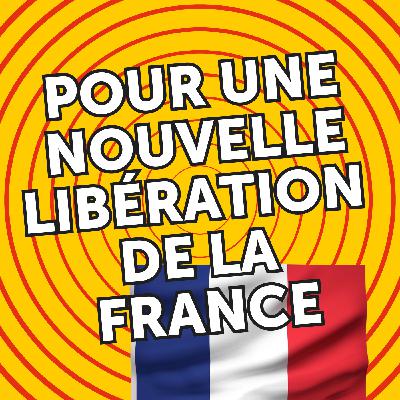 Pour une nouvelle Libération de la France