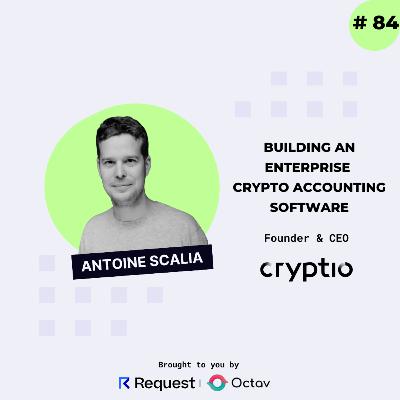 #84: Building an Enterprise Crypto Accounting Software with Cryptio #84: Building an Enterprise Crypto Accounting Software with Cryptio