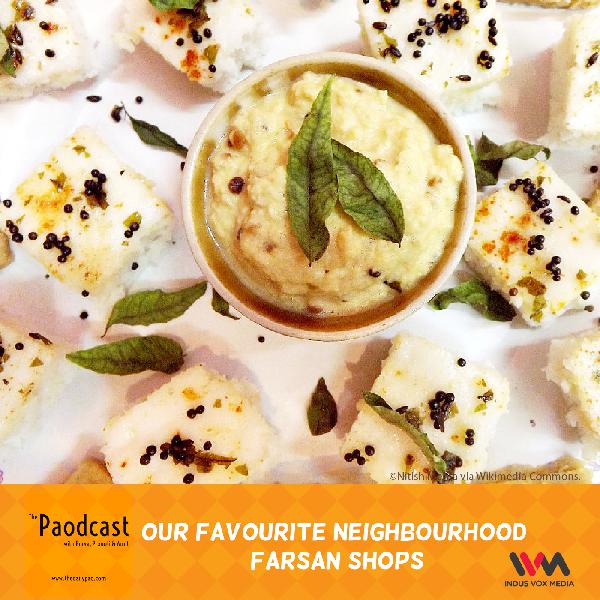 Ep. 86:Our Favourite Neighbourhood Farsan Shops Ep. 86:Our Favourite Neighbourhood Farsan Shops